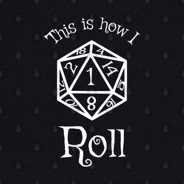 This is How I Roll (Crit Fail) - D20 Series by SilverFoxx Designs